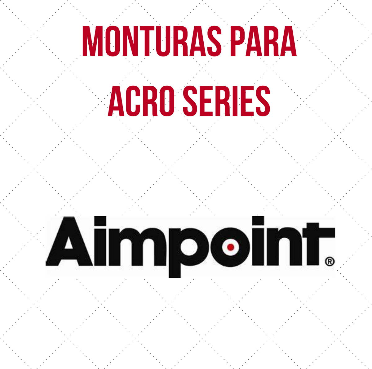 Monturas Aimpoint Serie ACRO