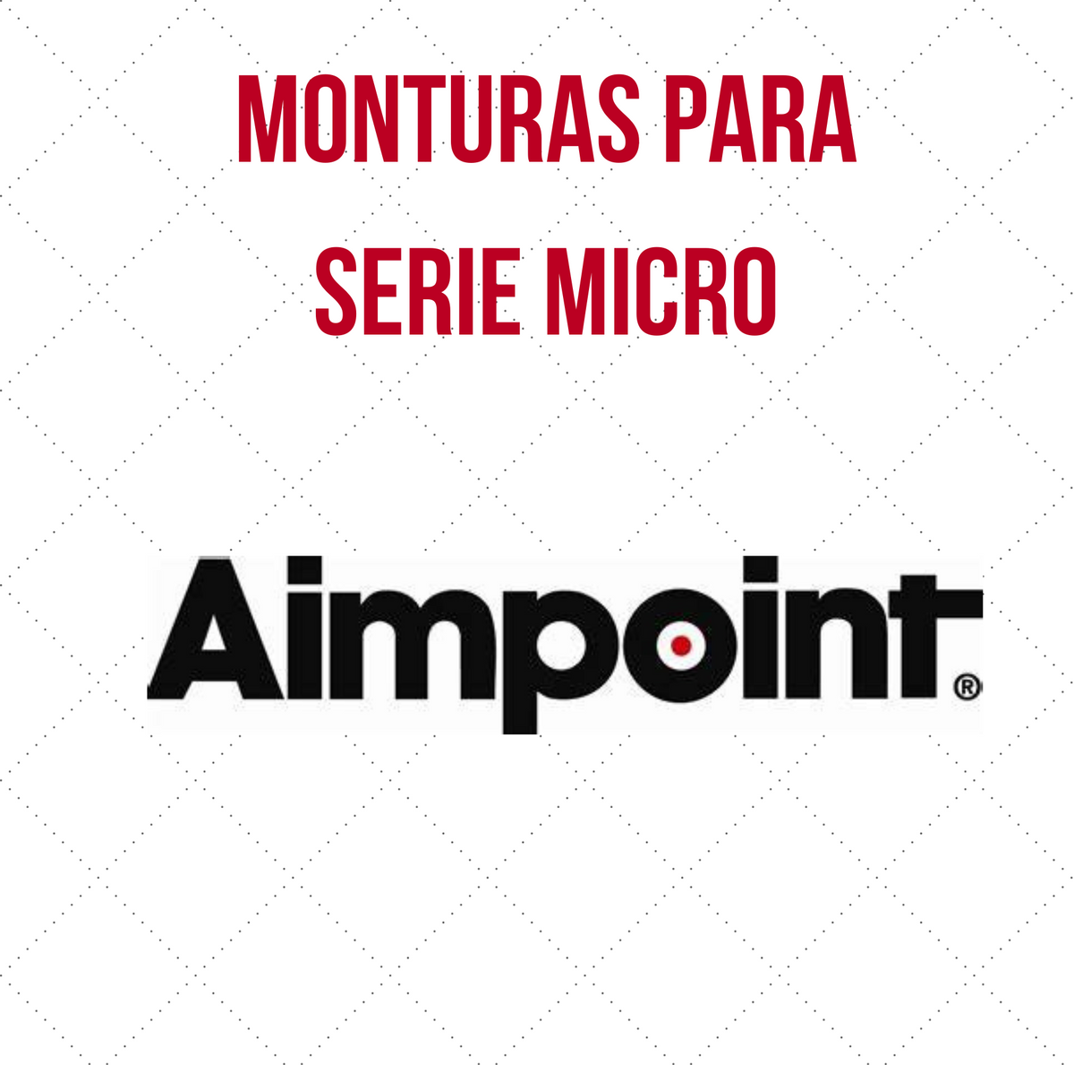 Monturas Aimpoint Serie Micro