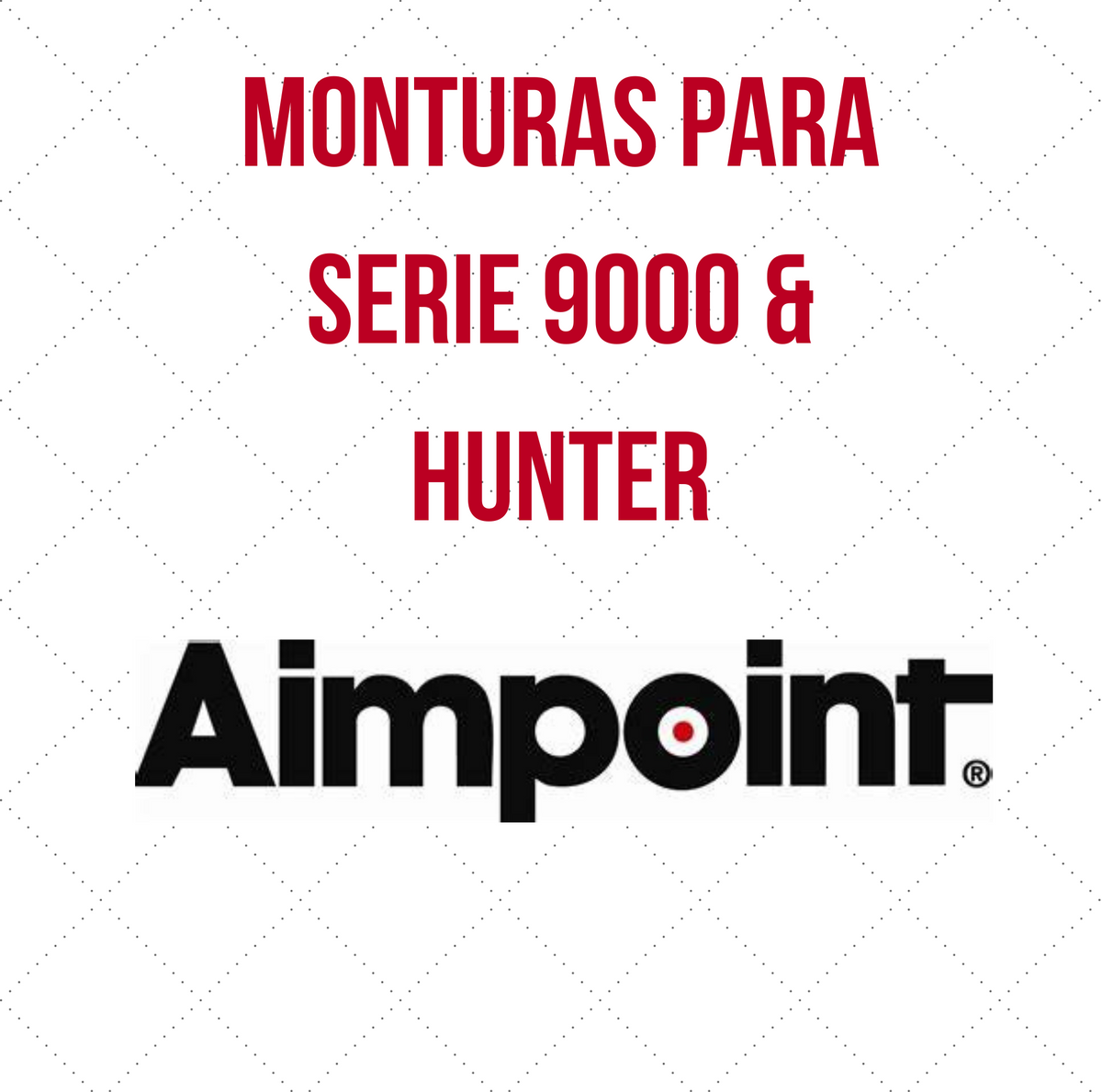 Monturas Aimpoint Serie 9000L/900SC & Hunter
