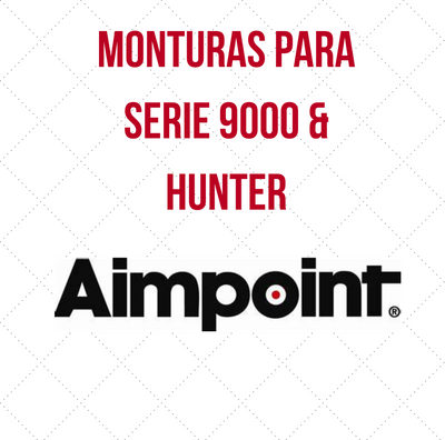 Monturas Aimpoint Serie 9000L/900SC & Hunter